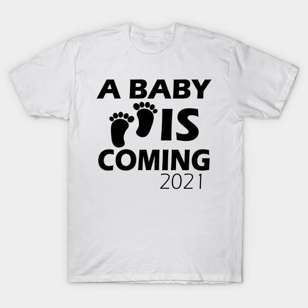 Pregnant - A baby is coming T-Shirt by KC Happy Shop